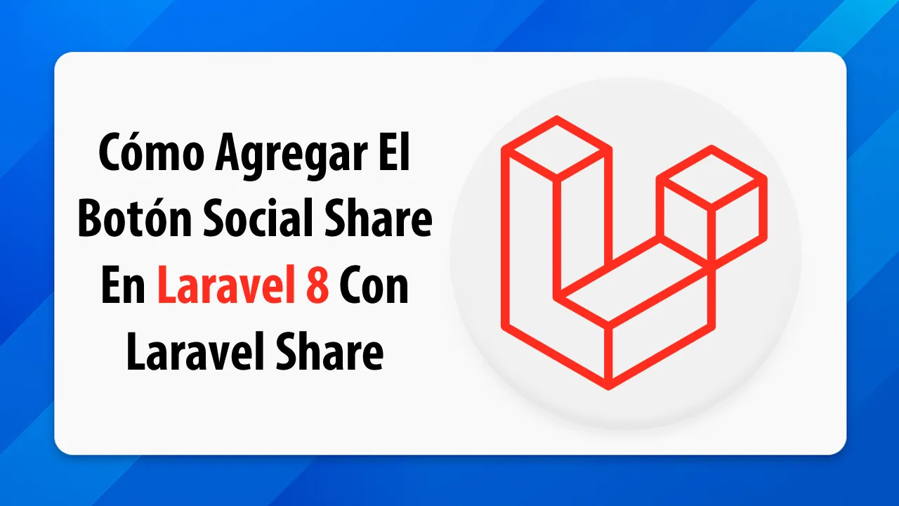 Cómo Agregar El Botón Social Share En Laravel 8 Con Laravel Share