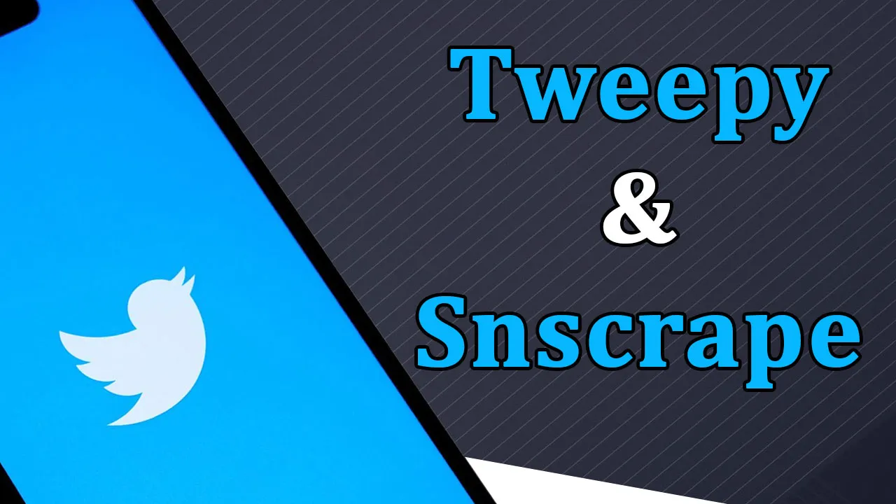 Cómo Extraer Datos De Twitter Usando Tweepy Y Snscrape