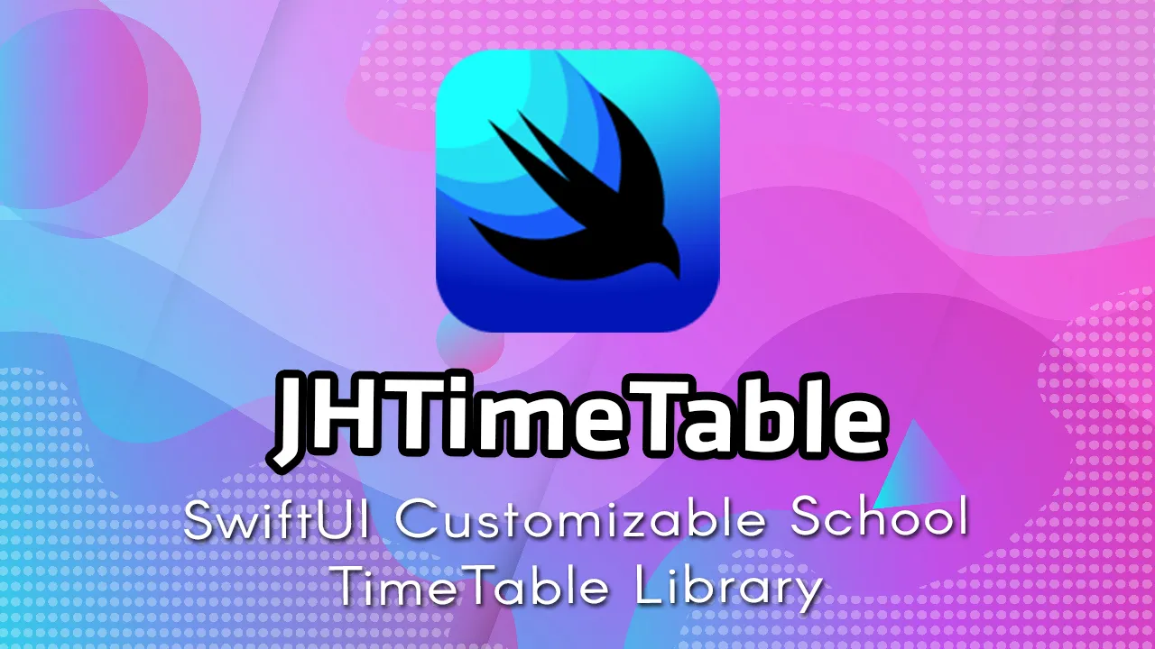 JHTimeTable: SwiftUI Customizable School TimeTable Library