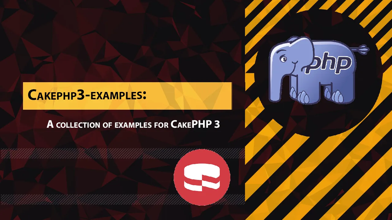 Cakephp3-examples: A Collection Of Examples for CakePHP 3