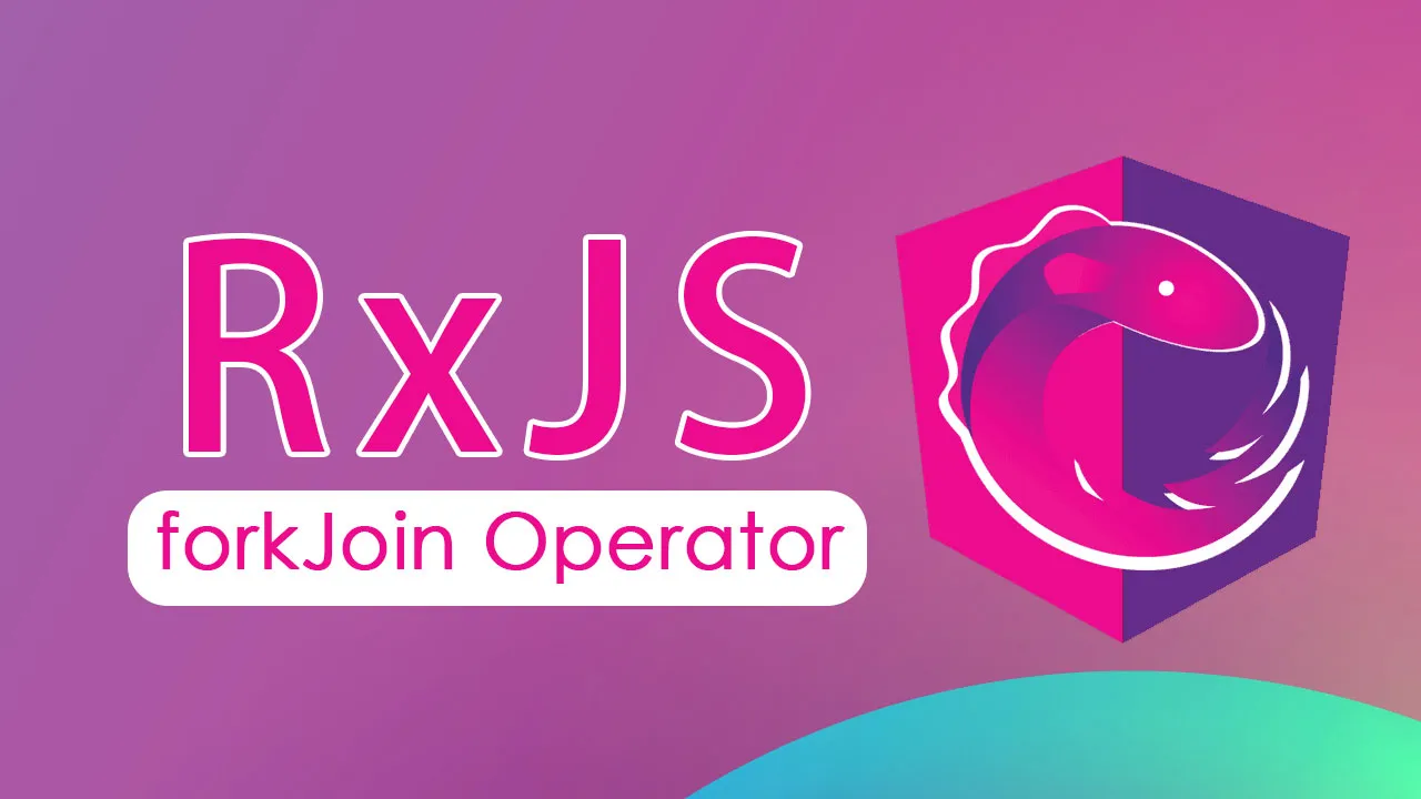  How to Use The forkJoin Operator in RxJS