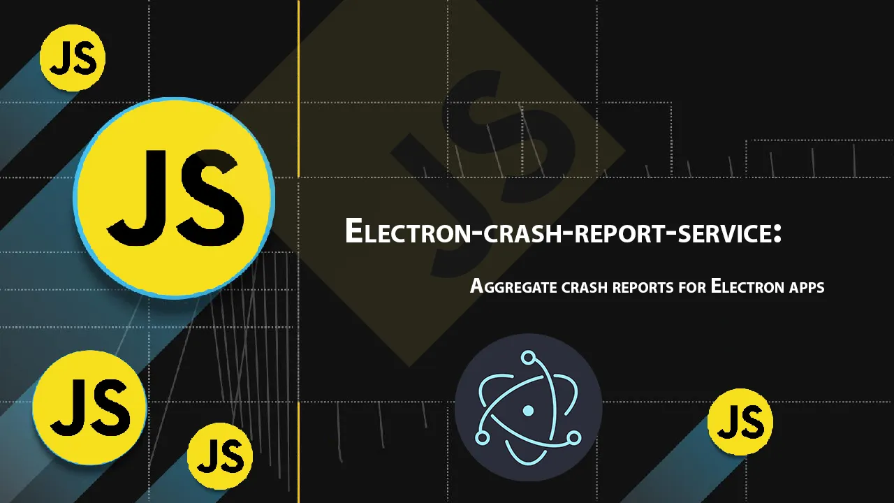 Aggregate Crash Reports for Electron Apps