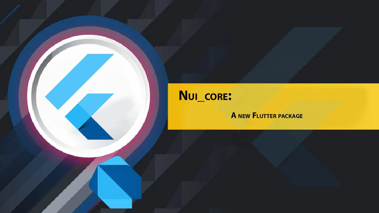 Nui_core: A New Flutter Package