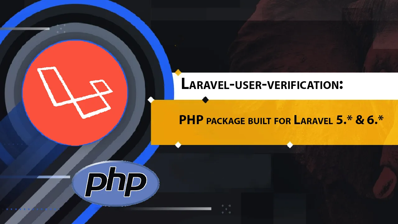 Laravel-user-verification: PHP Package Built for Laravel 5.* & 6.* 