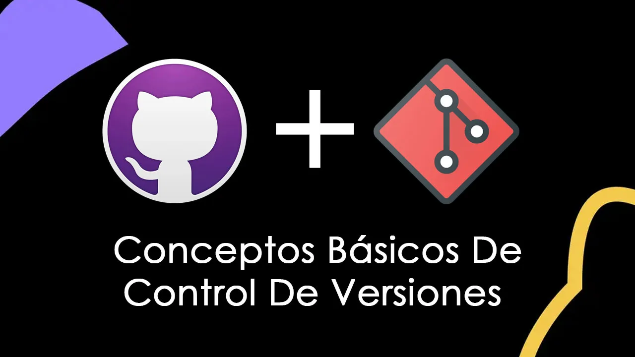 Git Y GitHub: Conceptos Básicos De Control De Versiones 