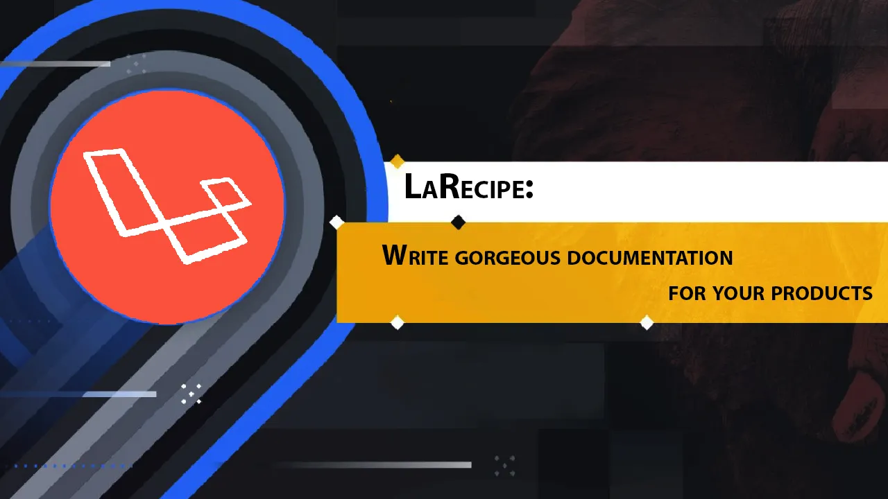 LaRecipe: Write Gorgeous Documentation for Your Products