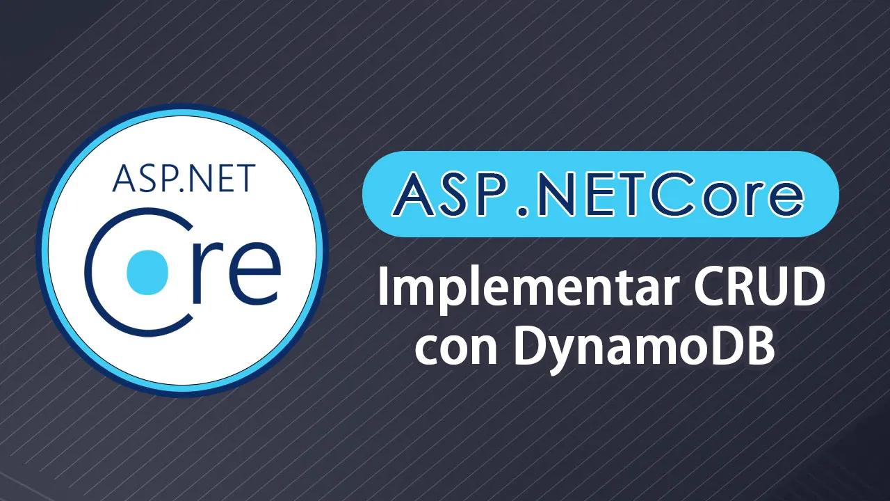 Implementar CRUD con DynamoDB en ASP.NET Core