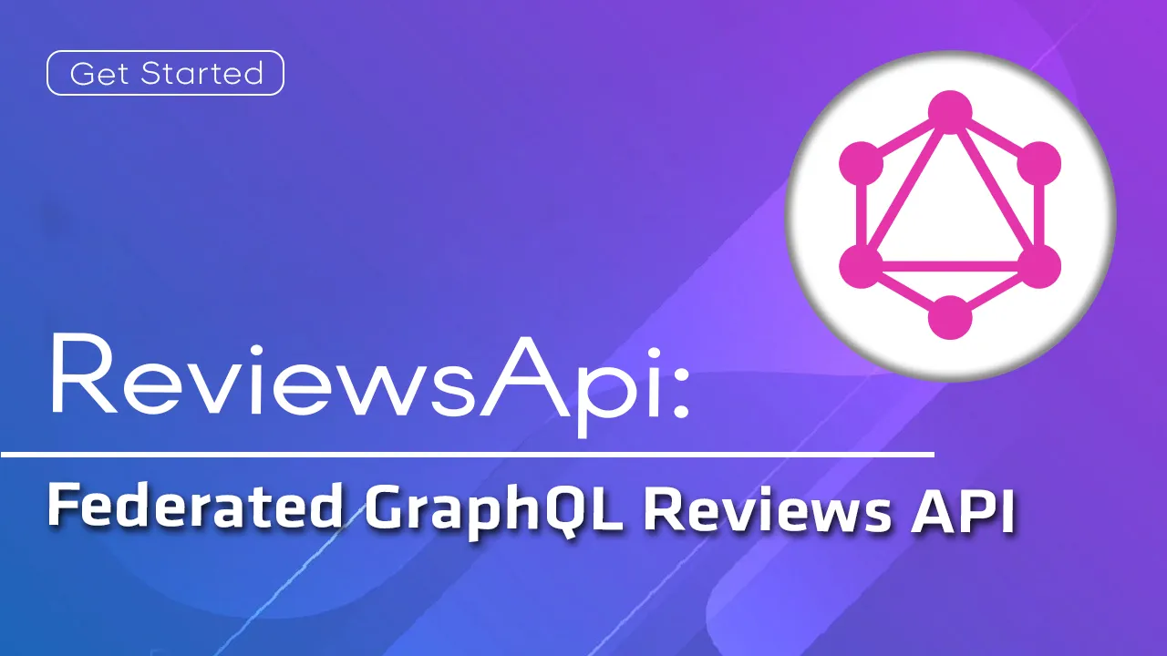 ReviewsApi: Federated GraphQL Reviews API