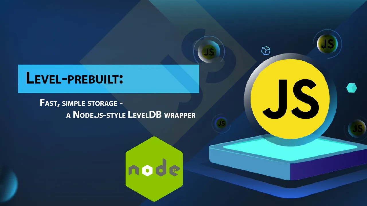 Level-prebuilt: Fast, Simple Storage - A Node.js-style LevelDB Wrapper