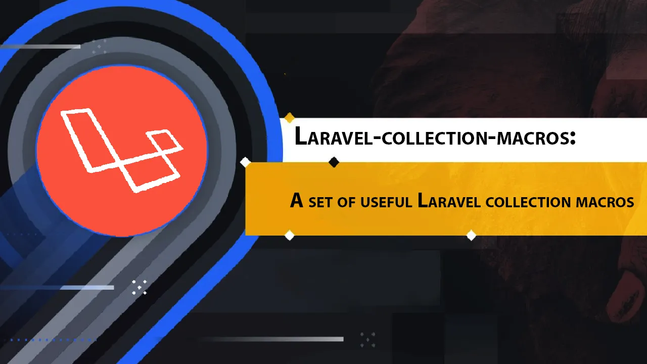 Laravel-collection-macros: A Set Of Useful Laravel Collection Macros
