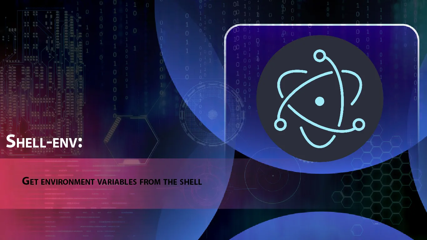 Shell-env: Get Environment Variables From The Shell
