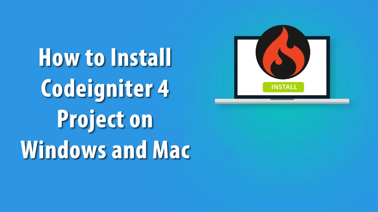 How to Install Codeigniter 4 Project on Windows and Mac
