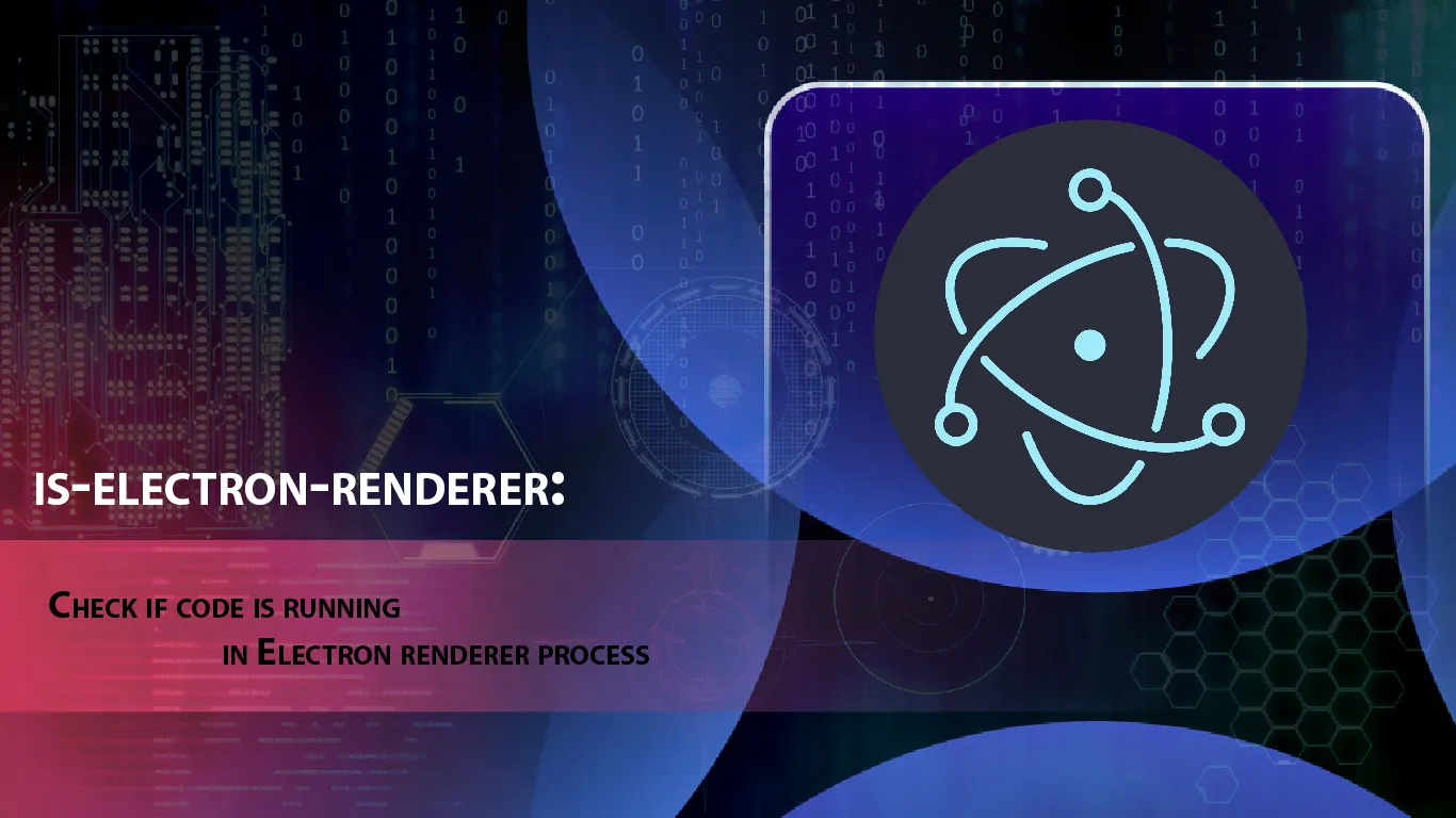 Check If Code is Running in Electron Renderer Process