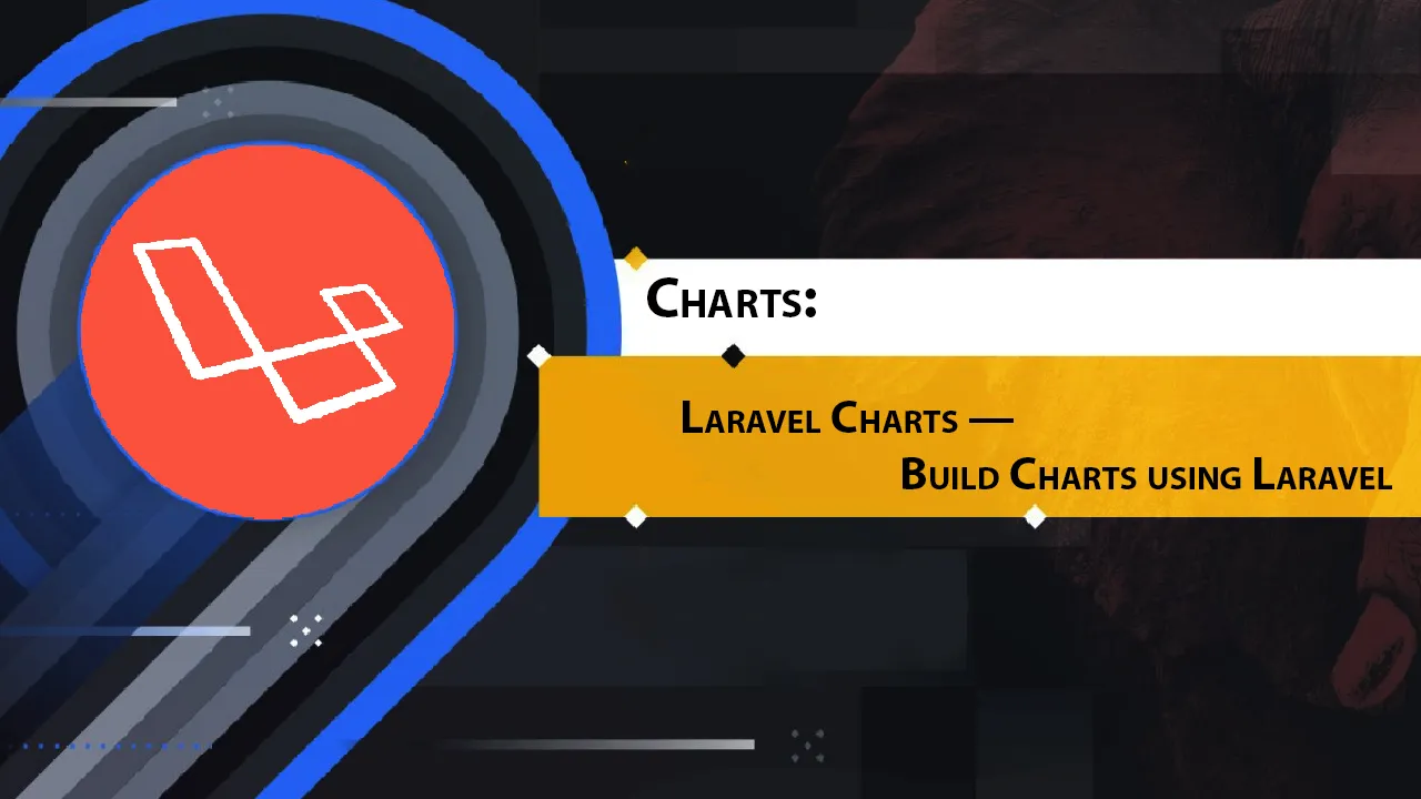 Charts: Laravel Charts — Build Charts using Laravel
