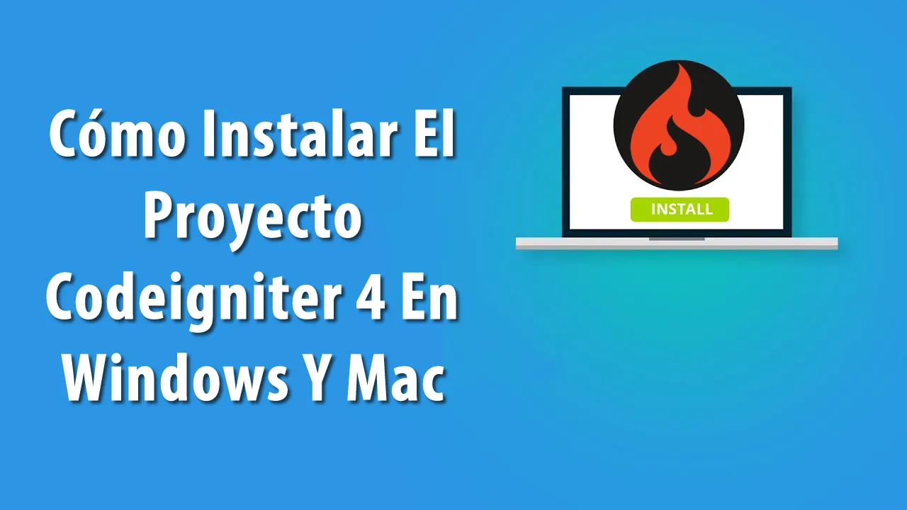 Cómo Instalar El Proyecto Codeigniter 4 En Windows Y Mac