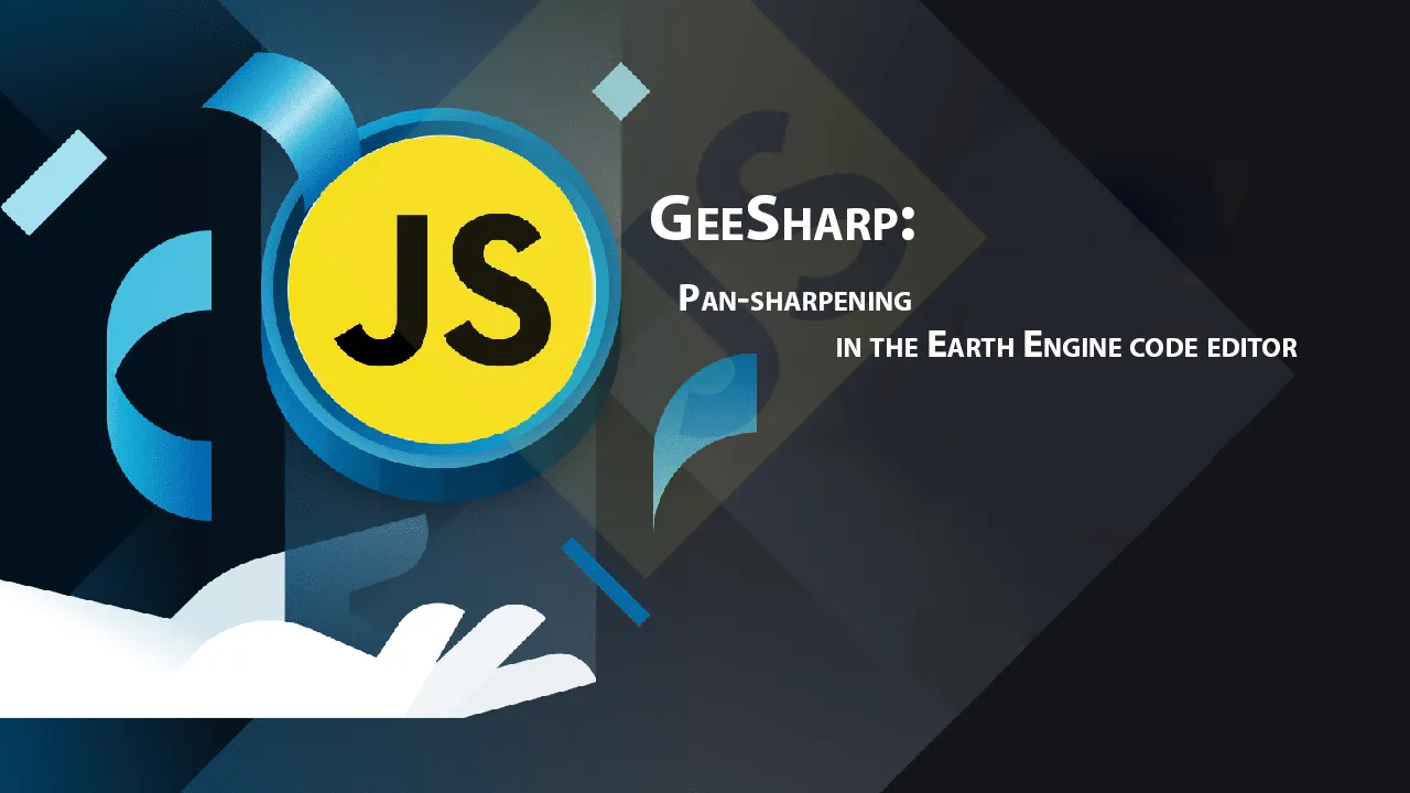 GeeSharp: Pan-sharpening in The Earth Engine Code Editor