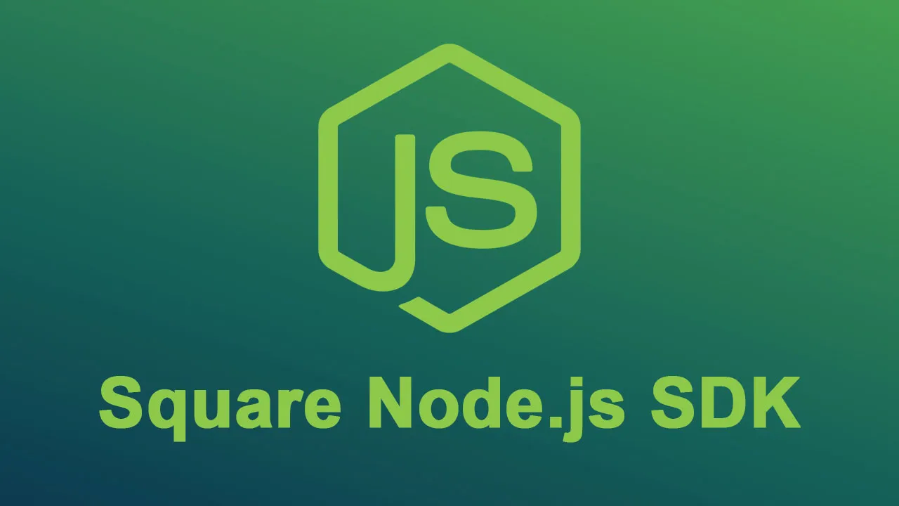 Bắt Đầu với Square Node.js SDK