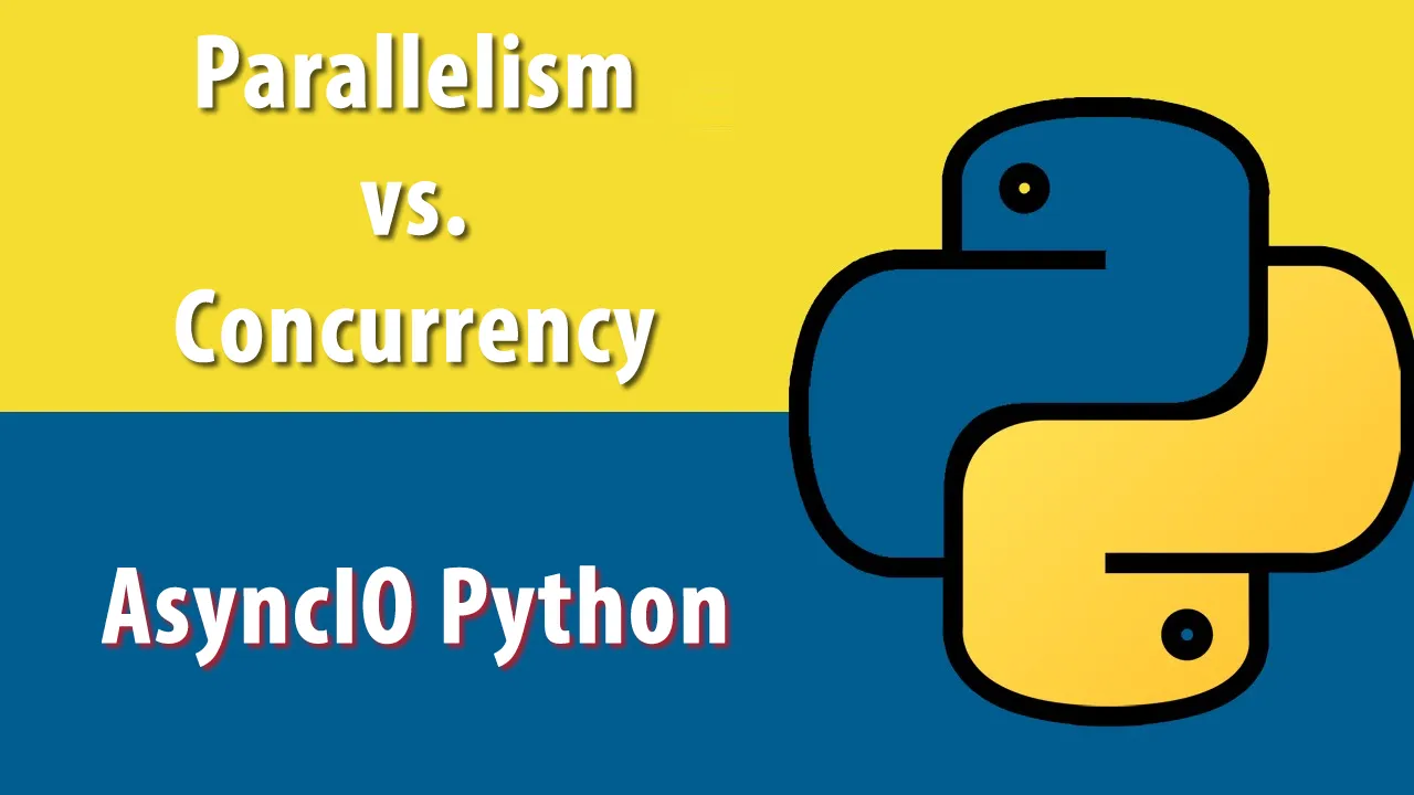Différence Entre Parallelism vs. Concurrency et AsyncIO en Python