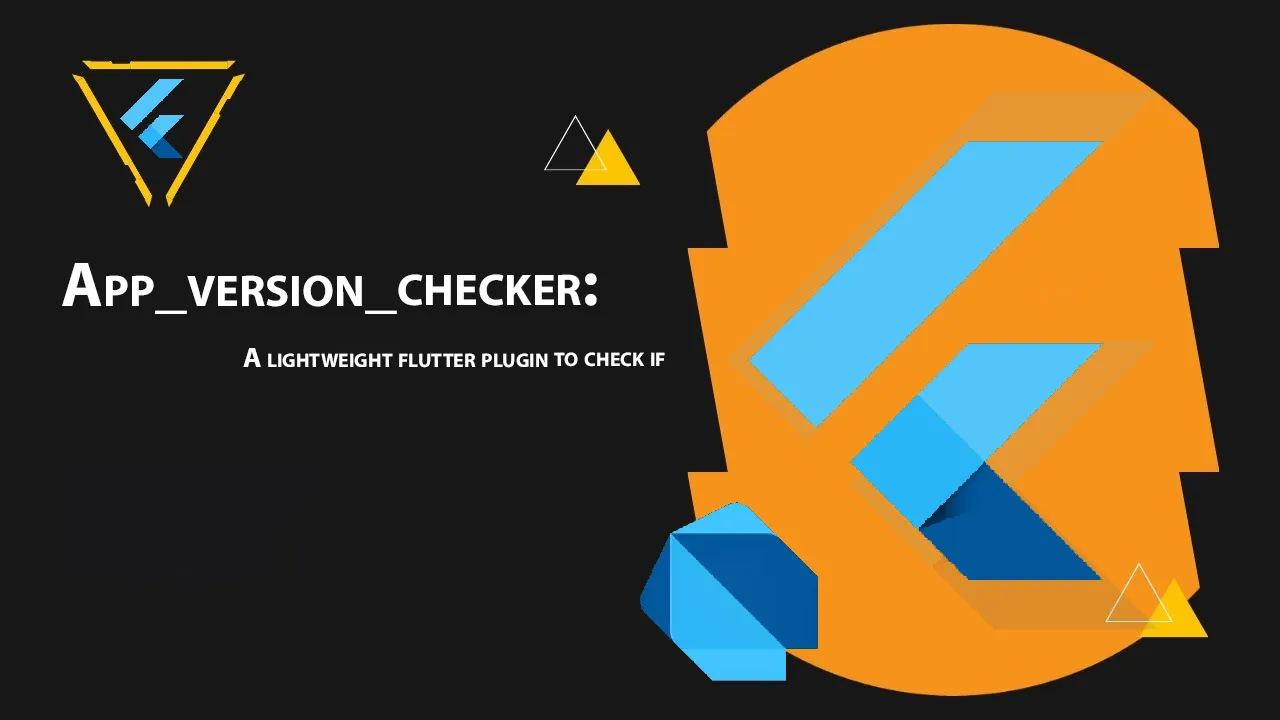 App_version_checker: A Lightweight Flutter Plugin to Check If 