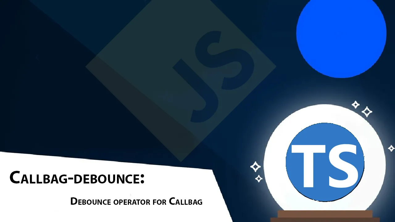 Callbag-debounce: Debounce Operator for Callbag