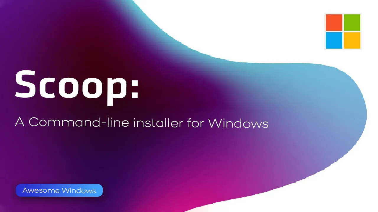 Scoop: A Command-line installer for Windows.