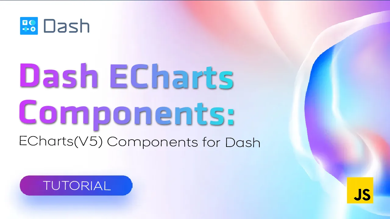 Dash ECharts Components: ECharts(V5) Components for Dash.