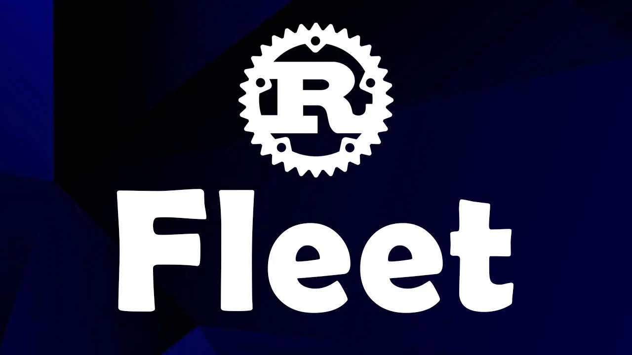 Fleet：用于改进 Rust 的 Cargo 的构建工具