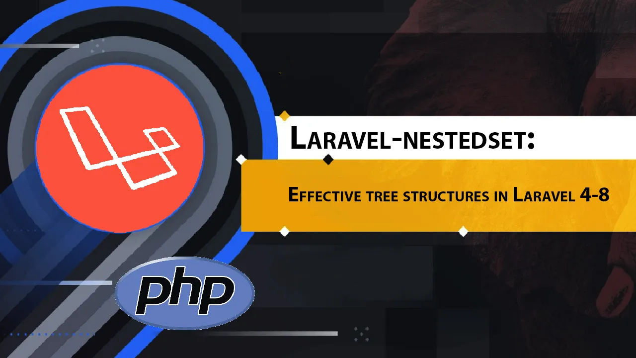 Laravel-nestedset: Effective Tree Structures in Laravel 4-8