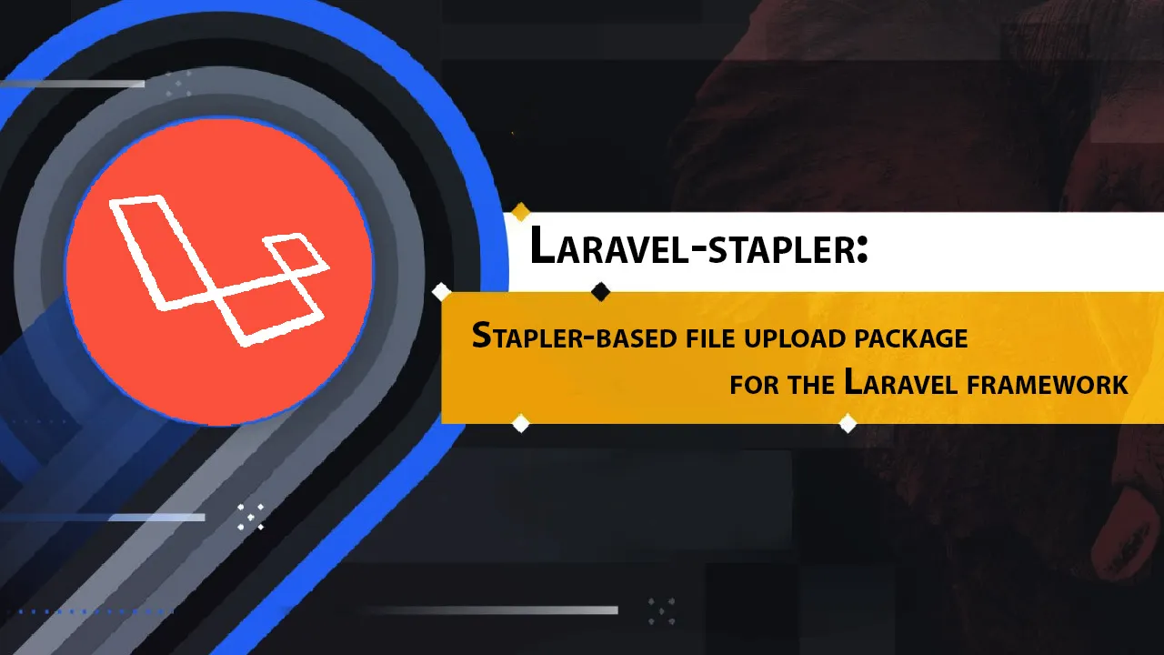 Stapler-based File Upload Package for The Laravel Framework