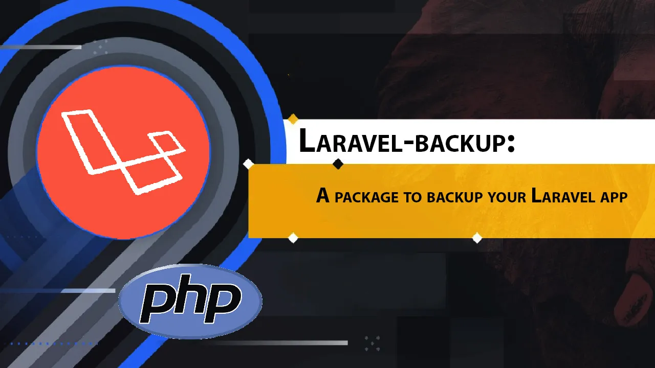 Laravel-backup: A Package to Backup Your Laravel App