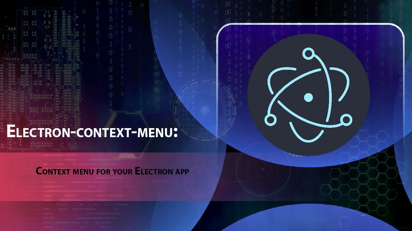 Electron-context-menu: Context Menu for Your Electron App