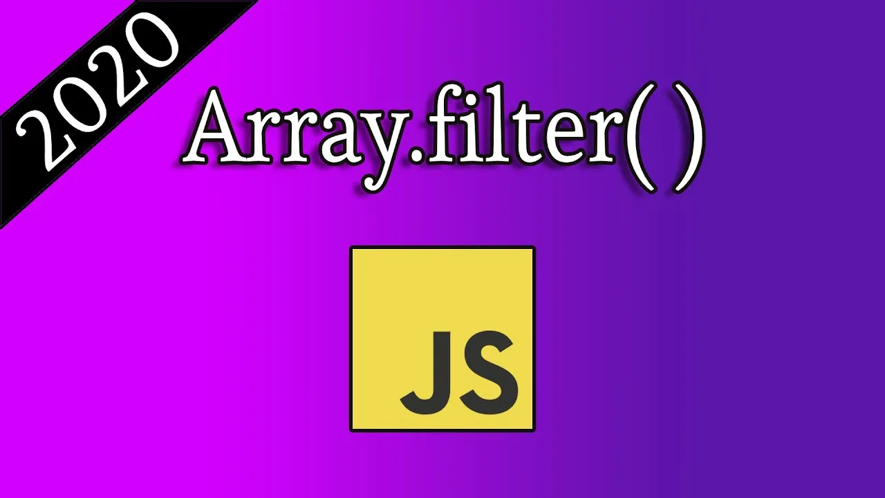 Javascript Array filter() Explained - 2020