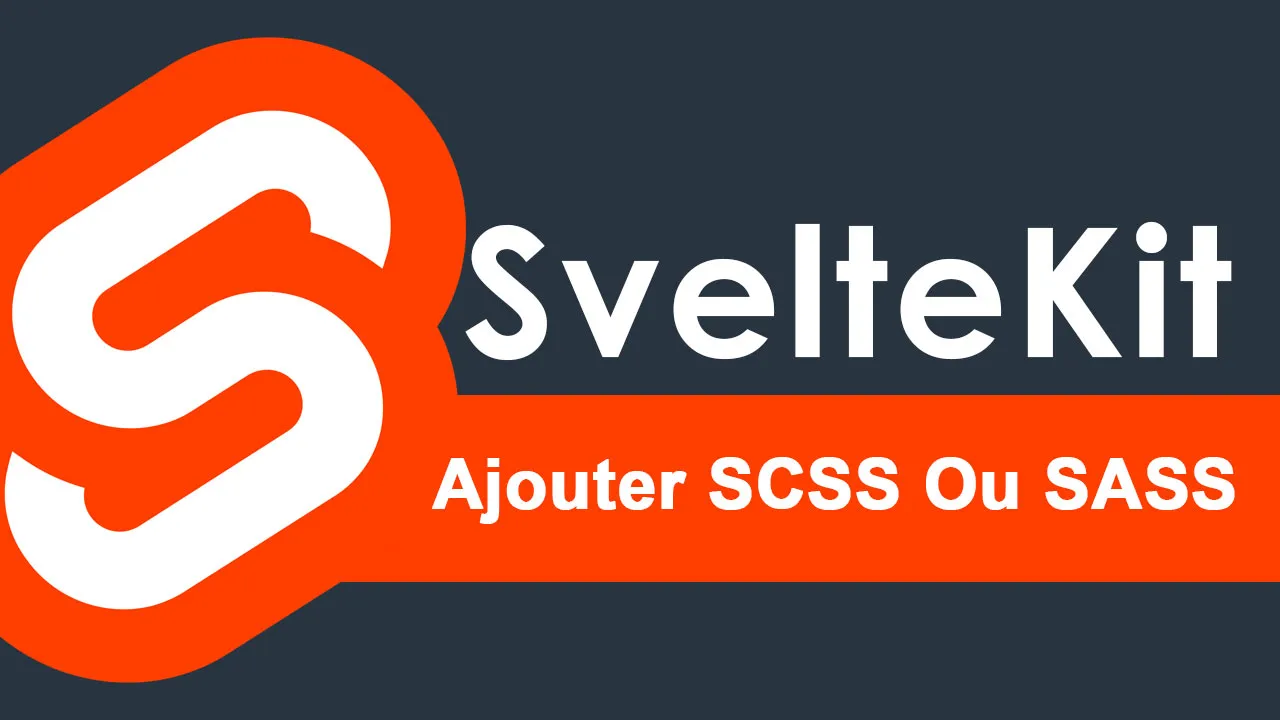 Comment Ajouter SCSS Ou SASS à SvelteKit