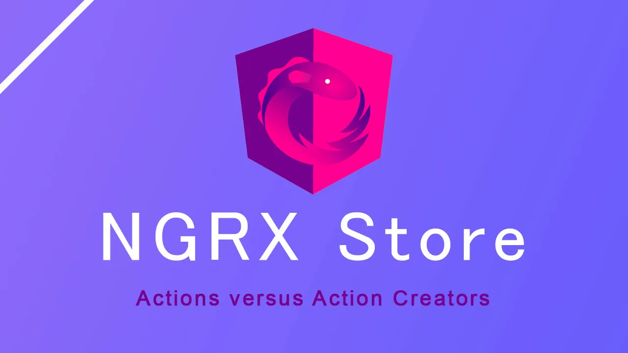 NGRX Store: Actions versus Action Creators 