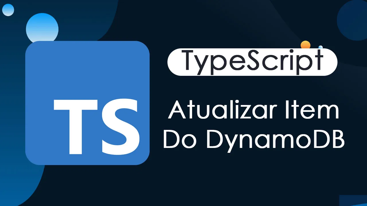 Atualizar Item Do DynamoDB Com TypeScript