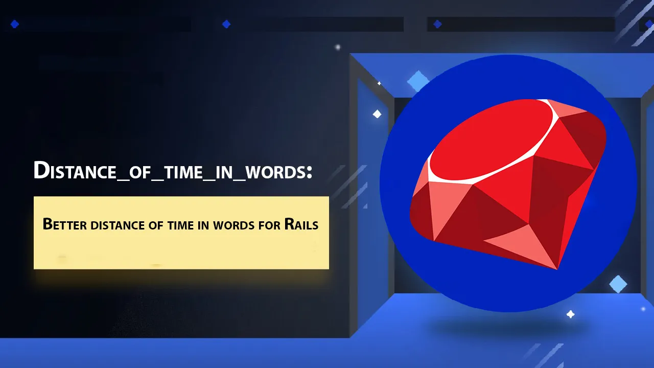 Distance_of_time_in_words: Better Distance Of Time in Words for Rails