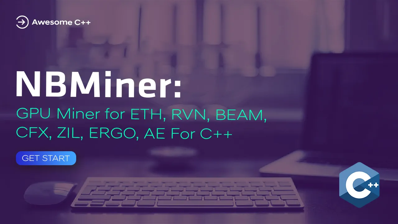 NBMiner: GPU Miner for ETH, RVN, BEAM, CFX, ZIL, ERGO, AE For C++