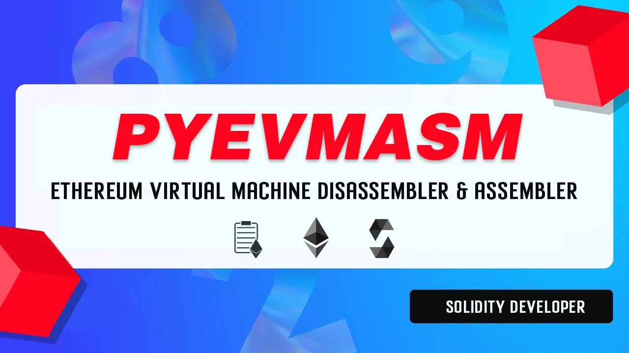 Pyevmasm: Ethereum Virtual Machine (EVM) Disassembler and Assembler