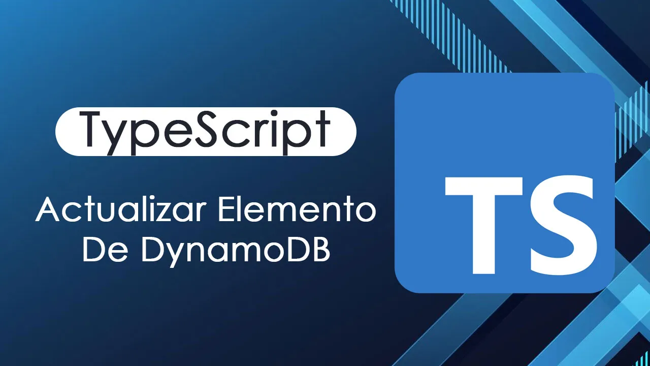 Actualizar Elemento De DynamoDB Con TypeScript