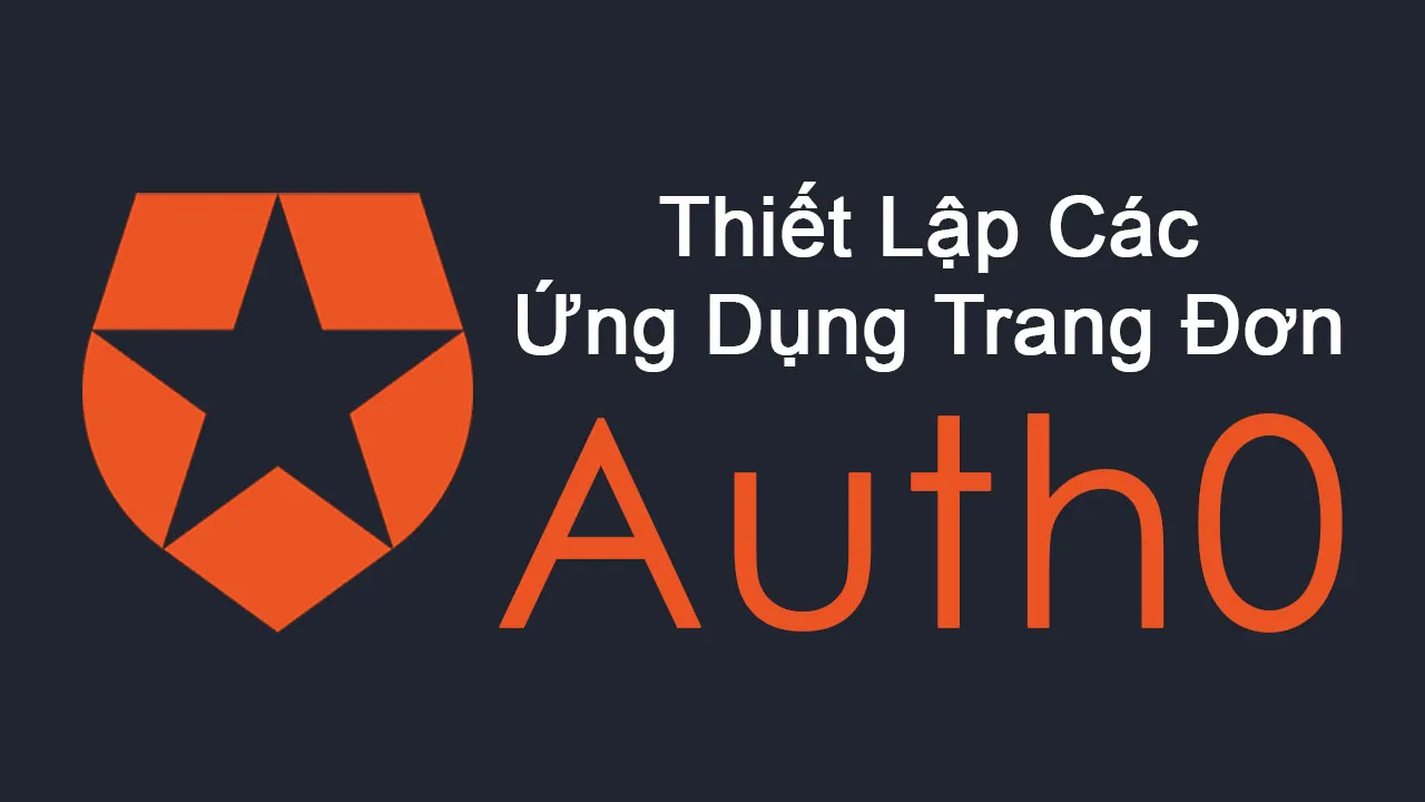 Thiết Lập Các ứng Dụng Trang Đơn Với Auth0  