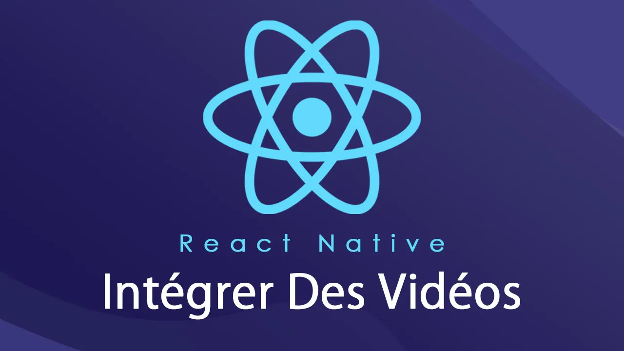 Intégrer Des Vidéos Dans Une Application React Native