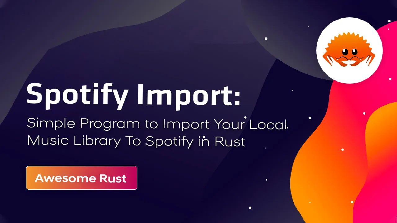 Simple Program to Import Your Local Music Library To Spotify in Rust