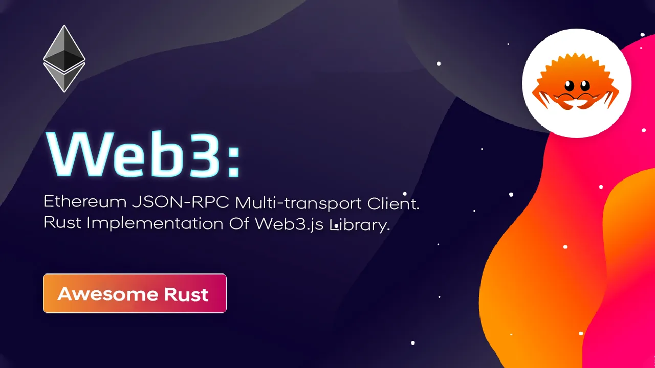 Web3: Ethereum JSON-RPC Multi-transport Client with Rust