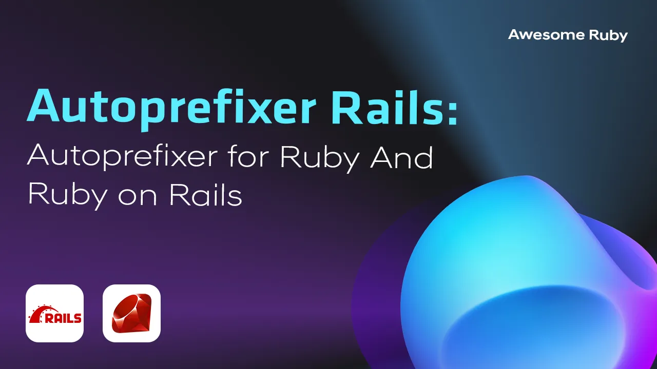 Autoprefixer Rails: Autoprefixer for Ruby and Ruby on Rails