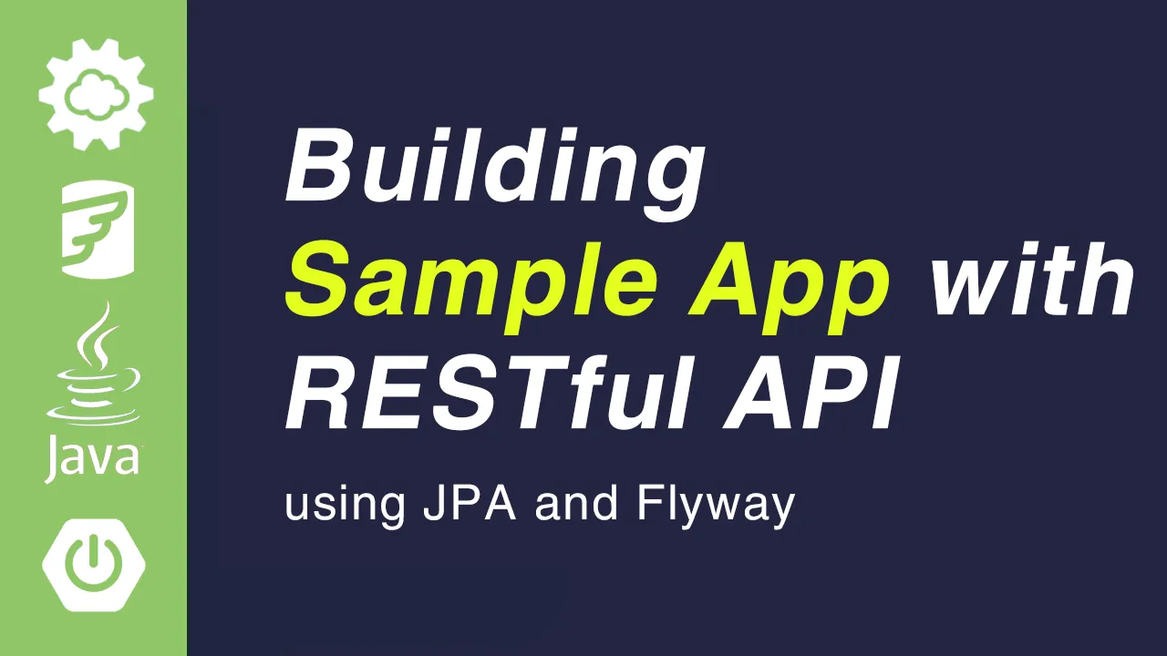 Building Sample App with RESTful API using JPA and Flyway