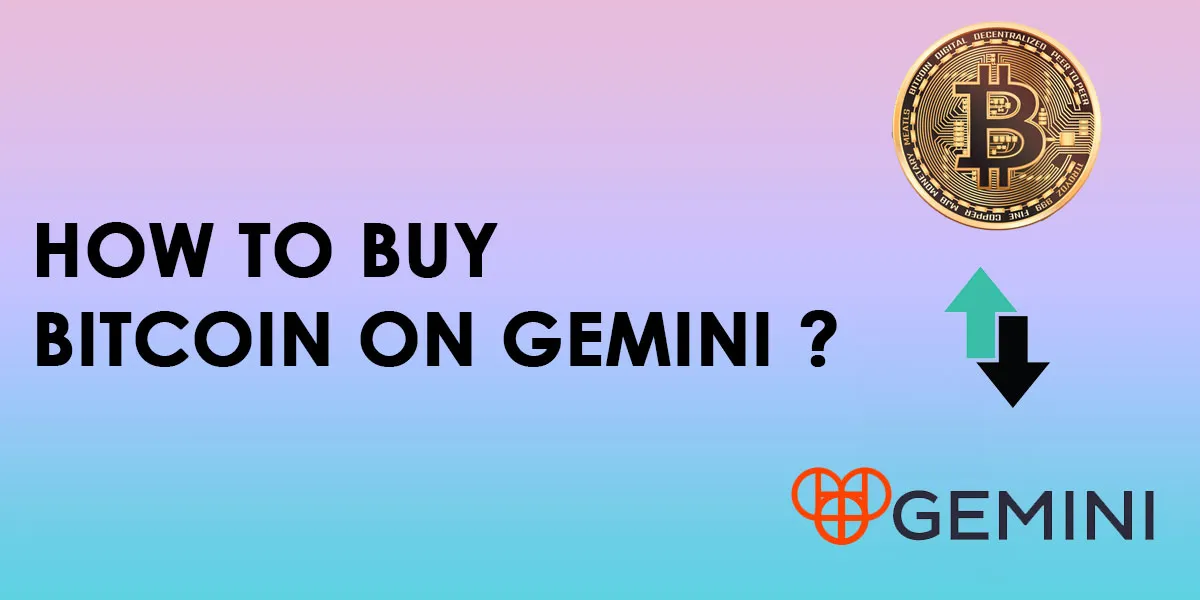How to Buy Bitcoin on Gemini?