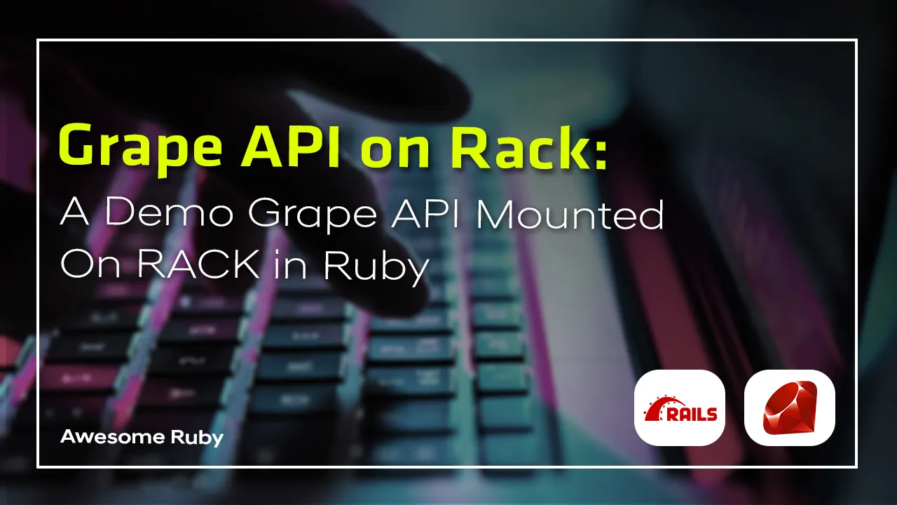 Grape API on Rack: A Demo Grape API Mounted On RACK in Ruby