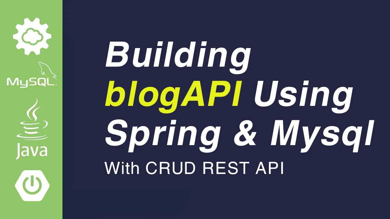 Building blogAPI With CRUD REST API Using Spring & Mysql