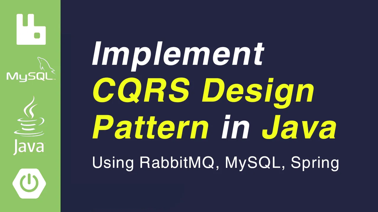 CQRS Design Pattern Implementation with Java, RabbitMQ, MySQL