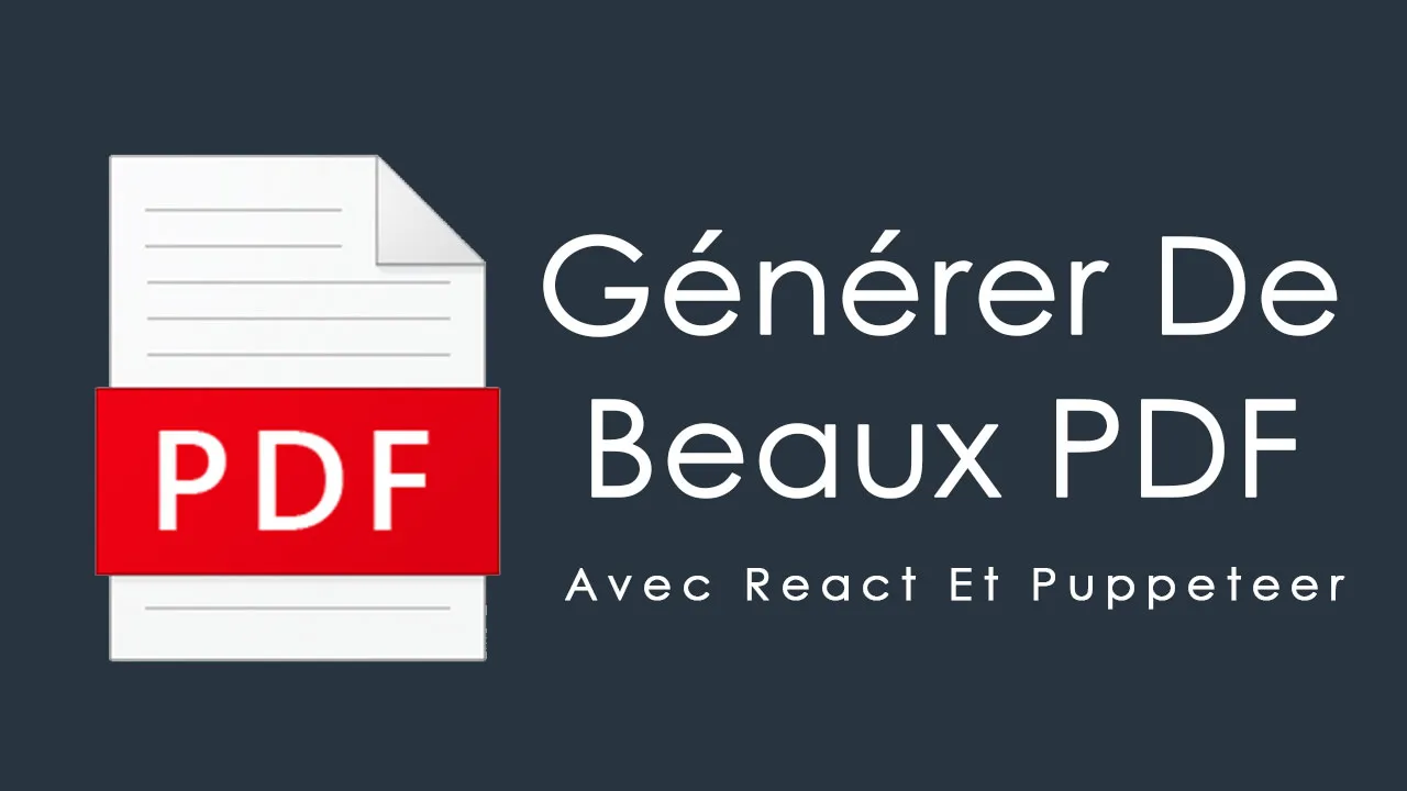 Comment Générer De Beaux PDF Avec React Et Puppeteer